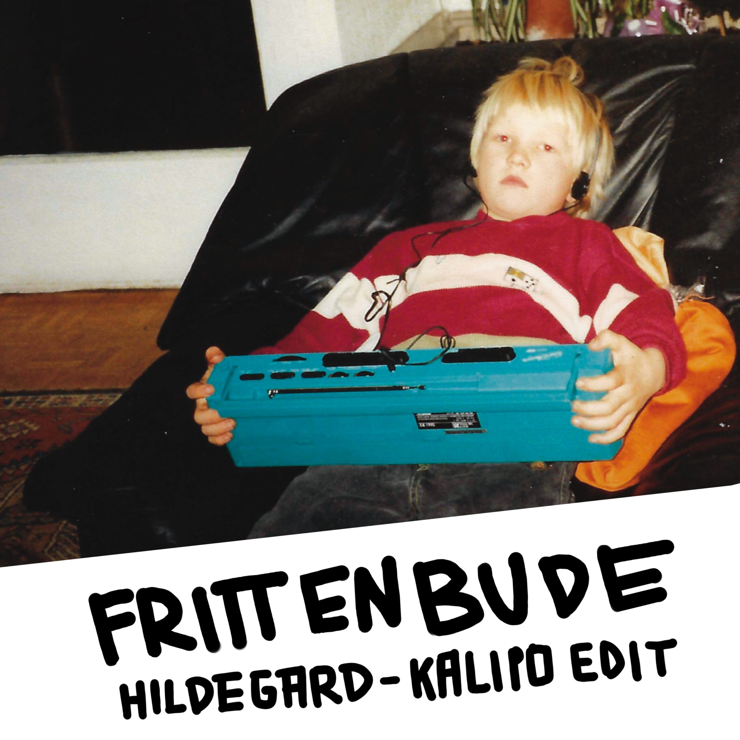 Frittenbude – Hildegard (Kalipo Edit)