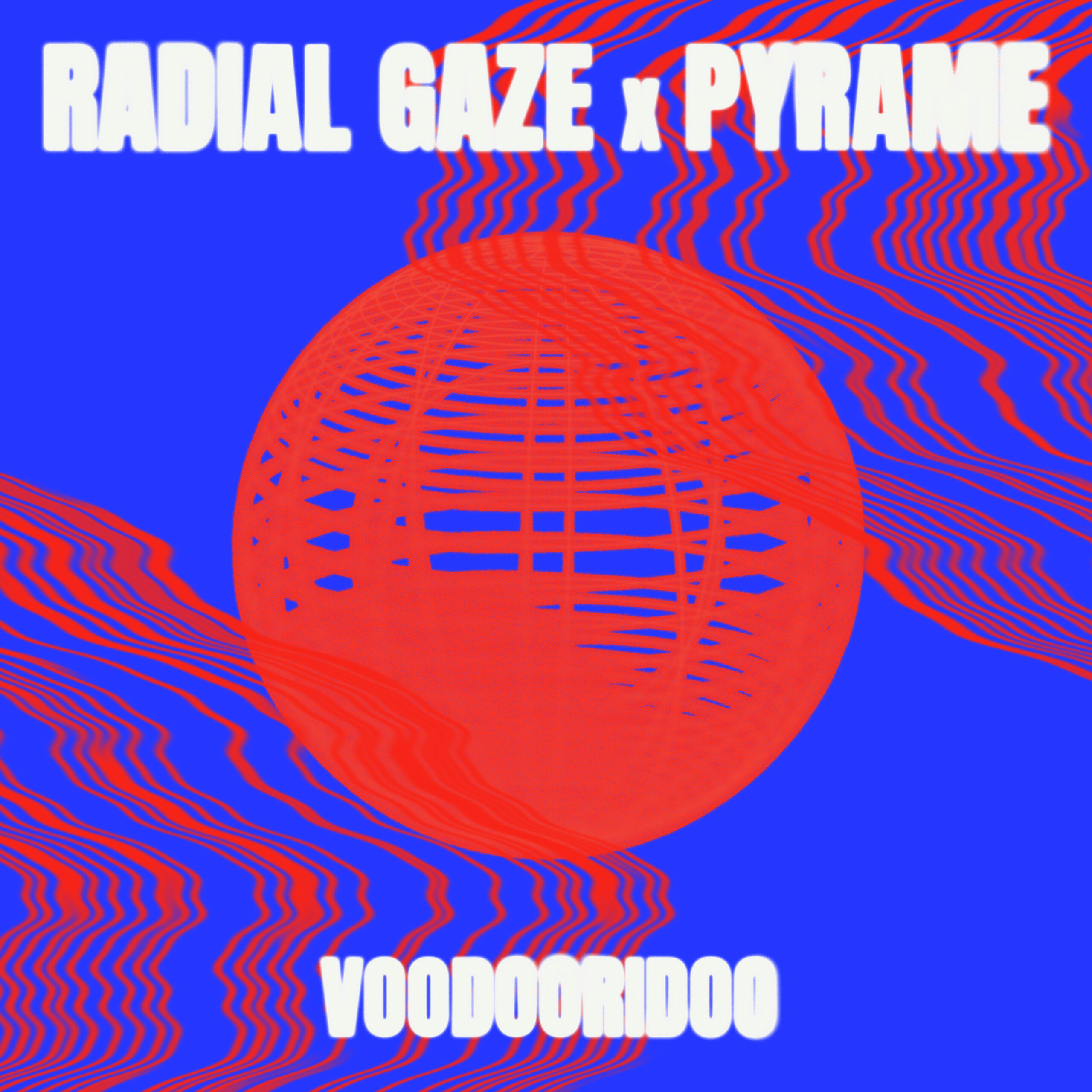 Voodooridoo by Radial Gaze & Pyrame